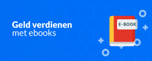Geld verdienen met ebooks: Deze stappen moet je zetten