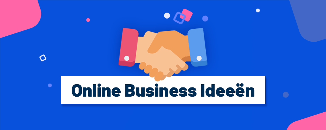 19 internet en online business ideeen waarmee je direct kunt beginnen
