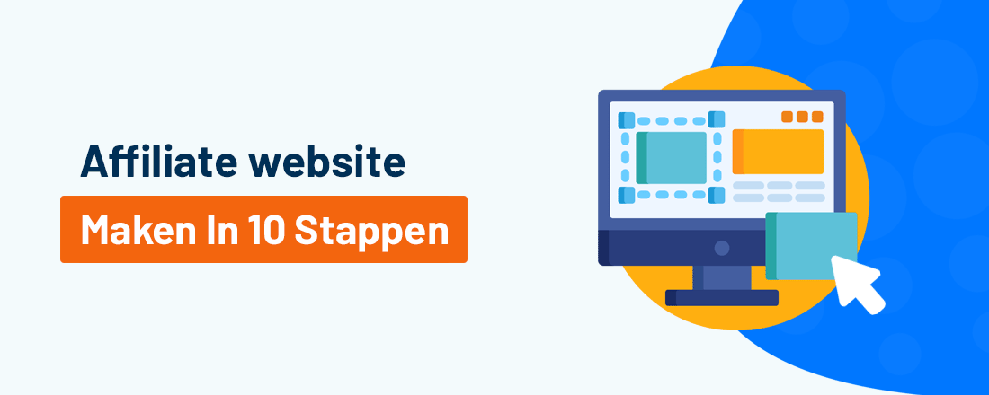 Affiliate website maken? Dit is de ultieme handleiding voor 2022 en daarna!